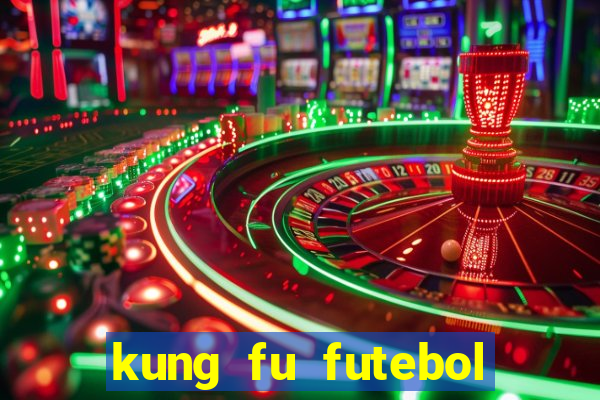 kung fu futebol clube online dublado